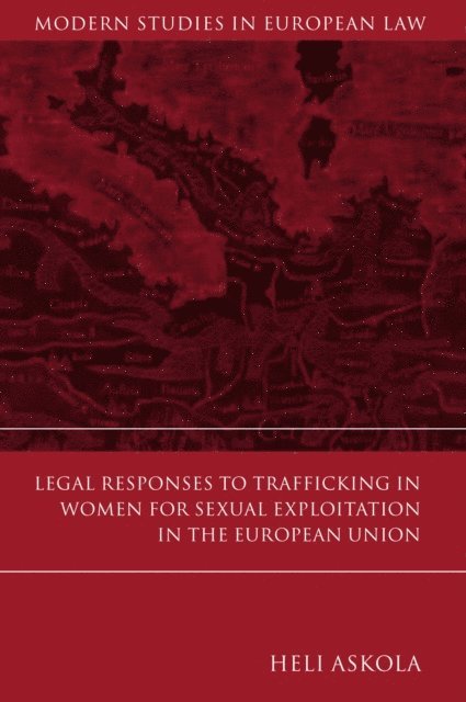 Heli Askola - Legal Responses to Trafficking in Women for Sexual Exploitation in the European Union, E-bok