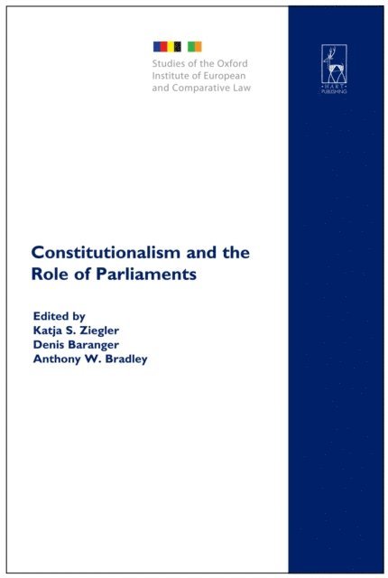 Katja S Ziegler, Denis Baranger, Anthony W Bradley - Constitutionalism and the Role of Parliaments, E-bok