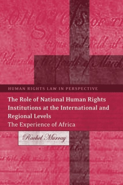 Rachel Murray - Role of National Human Rights Institutions at the International and Regional Levels, E-bok