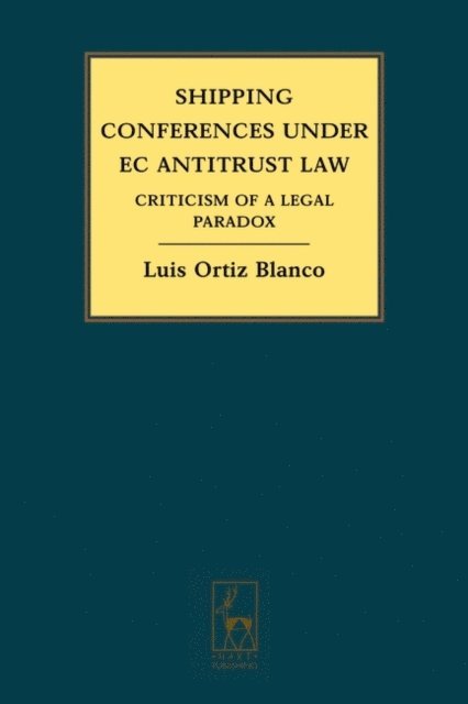 Luis Ortiz Blanco - Shipping Conferences under EC Antitrust Law, E-bok