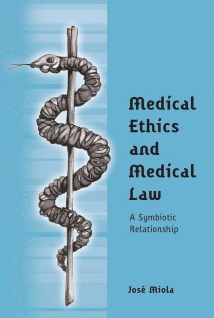 José Miola - Medical Ethics and Medical Law, E-bok