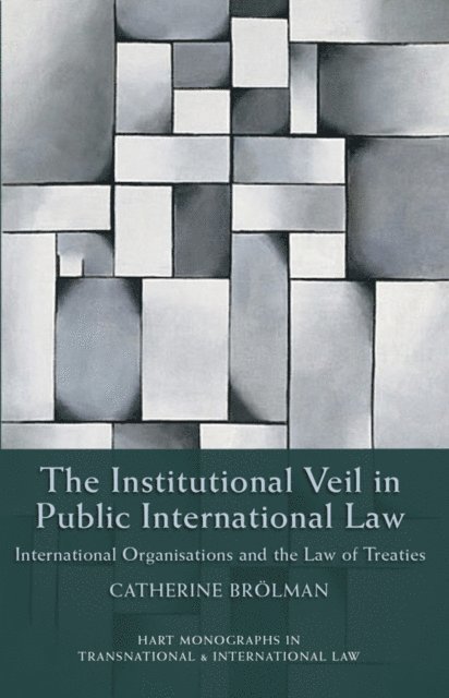 Catherine Brölmann - Institutional Veil in Public International Law, E-bok
