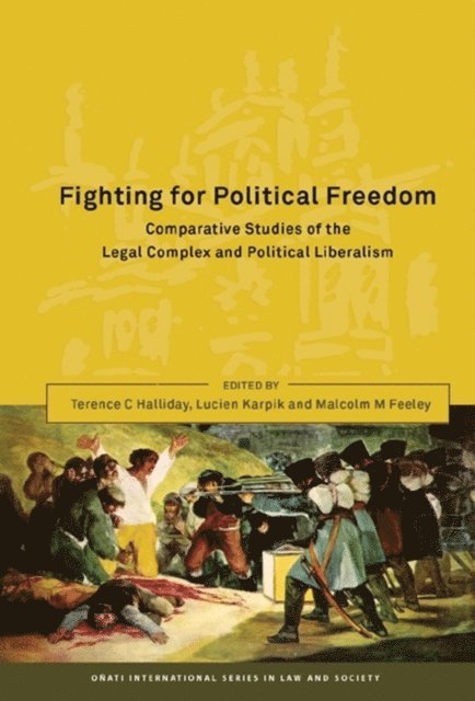 Terence C. Halliday, Lucien Karpik, Malcolm Feeley - Fighting for Political Freedom, E-bok