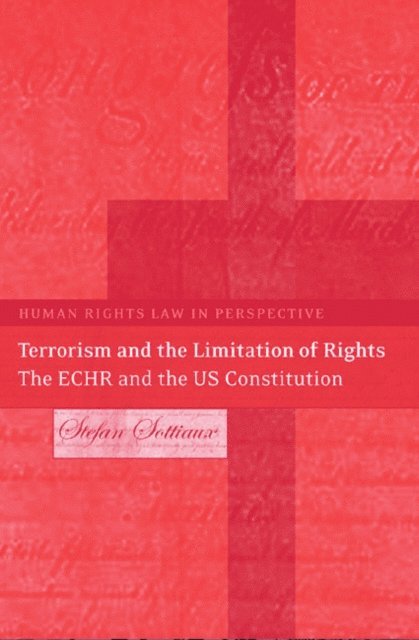 Stefan Sottiaux - Terrorism and the Limitation of Rights, E-bok