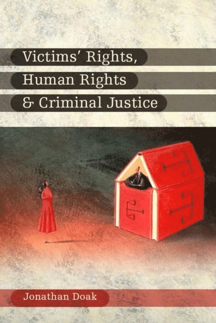 Jonathan Doak - Victims' Rights, Human Rights and Criminal Justice, E-bok