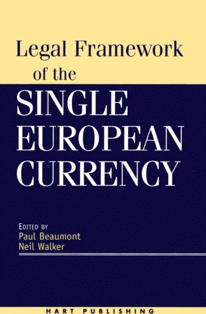 Paul Beaumont, Neil Walker - Legal Framework of the Single European Currency, E-bok