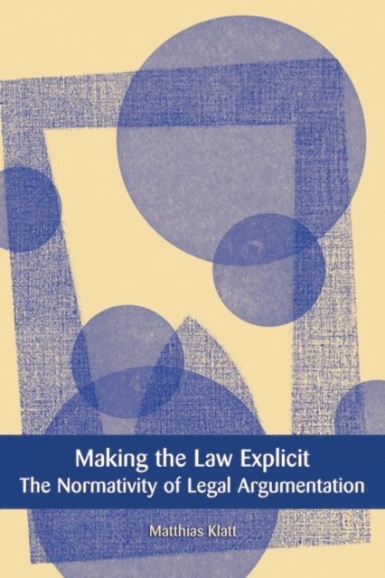 Matthias Klatt - Making the Law Explicit, E-bok