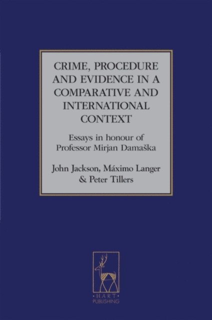 John D Jackson, Maximo Langer - Crime, Procedure and Evidence in a Comparative and International Context, E-bok