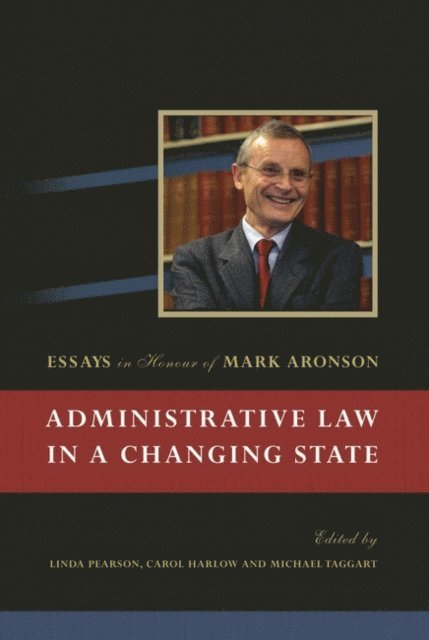 Linda Pearson, Carol Harlow Harlow KC, Michael Taggart - Administrative Law in a Changing State, E-bok
