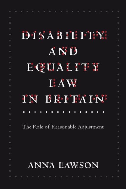 Anna Lawson - Disability and Equality Law in Britain, E-bok