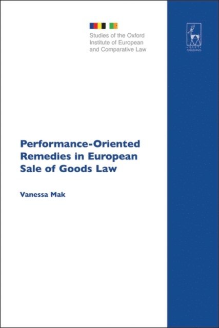 Vanessa Mak - Performance-Oriented Remedies in European Sale of Goods Law, E-bok