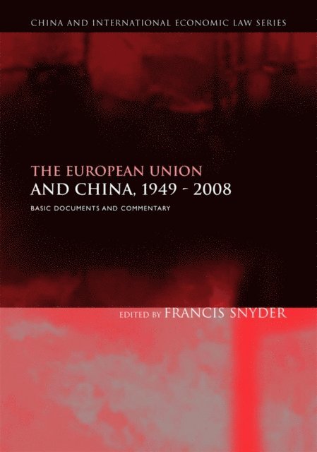 Francis Snyder - European Union and China, 1949-2008, E-bok