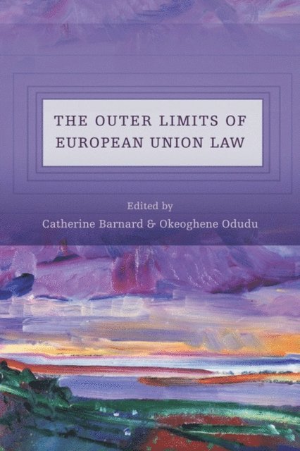 Catherine Barnard, Okeoghene Odudu - Outer Limits of European Union Law, E-bok