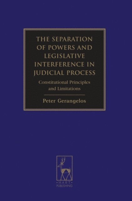 Peter Gerangelos - Separation of Powers and Legislative Interference in Judicial Process, E-bok