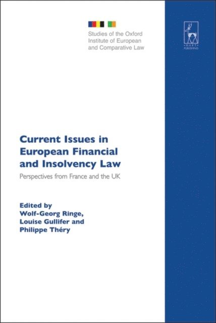 Wolf-Georg Ringe, Louise Gullifer, Philippe Théry - Current Issues in European Financial and Insolvency Law, E-bok