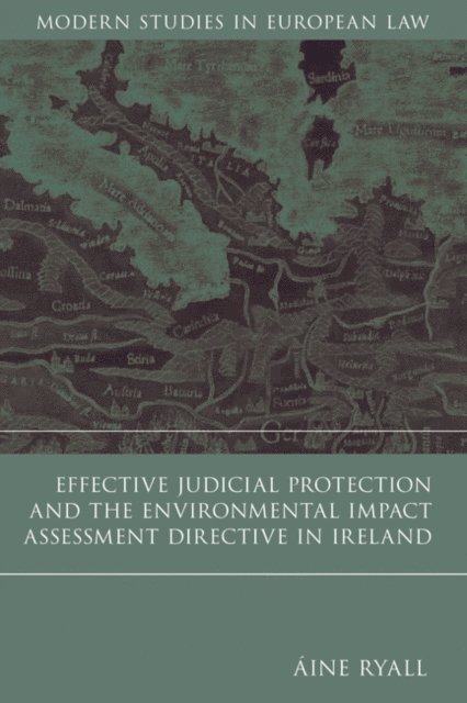 Aine Ryall - Effective Judicial Protection and the Environmental Impact Assessment Directive in Ireland, E-bok
