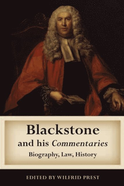 Wilfrid Prest - Blackstone and his Commentaries, E-bok