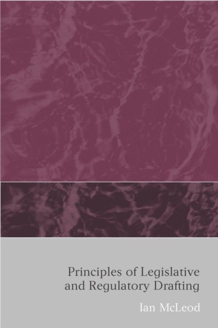 Ian McLeod - Principles of Legislative and Regulatory Drafting, E-bok