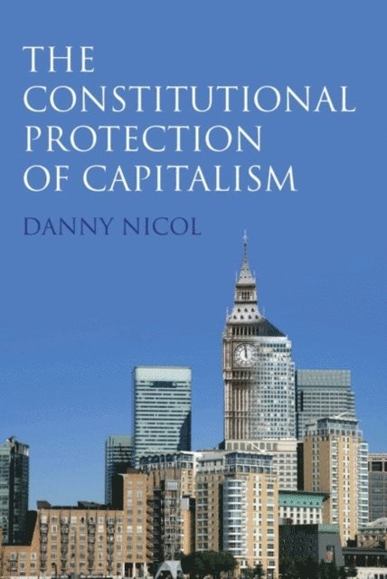 Danny Nicol - Constitutional Protection of Capitalism, E-bok