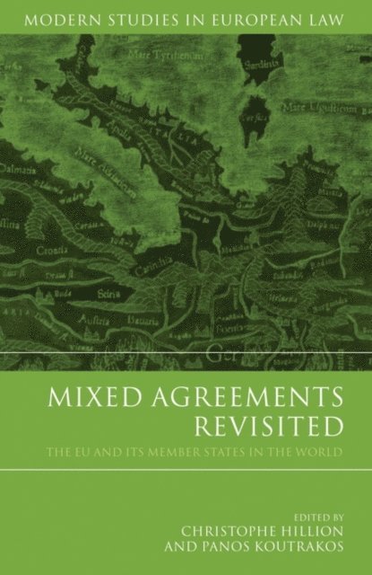 Christophe Hillion, Panos Koutrakos - Mixed Agreements Revisited, E-bok