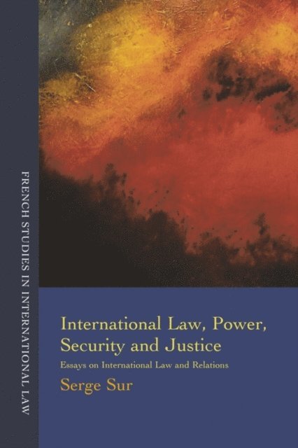 Serge Sur - International Law, Power, Security and Justice, E-bok