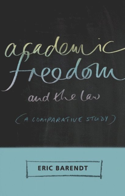 Eric Barendt - Academic Freedom and the Law, E-bok