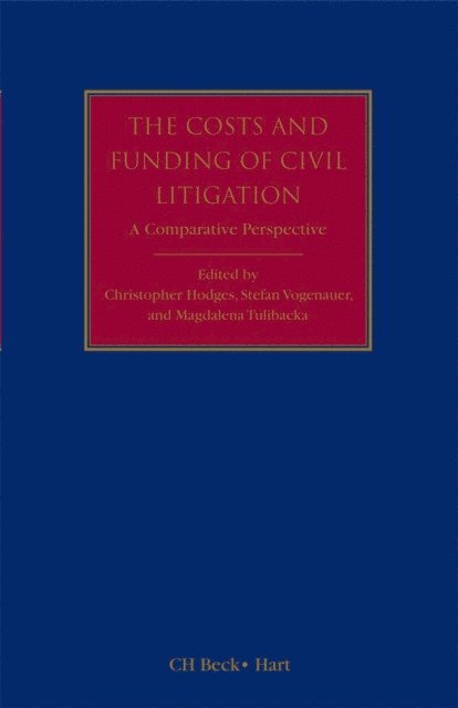 Christopher Hodges, Stefan Vogenauer, Magdalena Tulibacka - Costs and Funding of Civil Litigation, E-bok