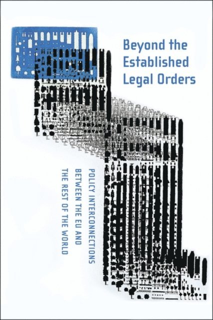 Malcolm Evans, Panos Koutrakos - Beyond the Established Legal Orders, E-bok