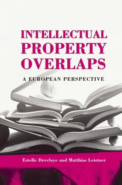 Estelle Derclaye, Matthias Leistner - Intellectual Property Overlaps, E-bok