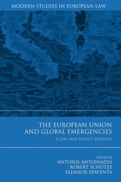 Antonis Antoniadis, Robert Schütze, Eleanor Spaventa - European Union and Global Emergencies, E-bok