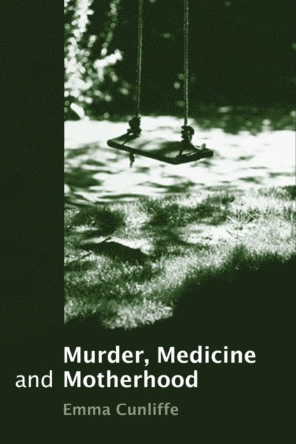 Emma Cunliffe - Murder, Medicine and Motherhood, E-bok