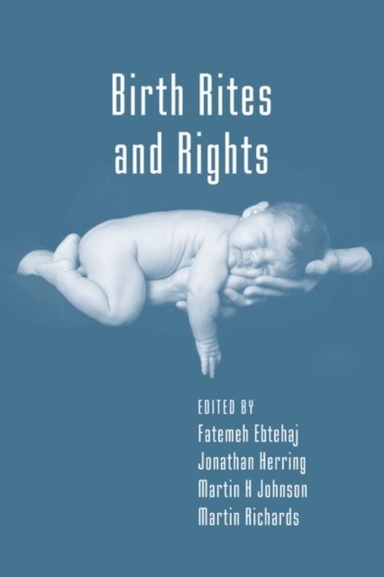 Fatemeh Ebtehaj, Jonathan Herring, Cambridge Socio-Legal Group, Martin Richards - Birth Rites and Rights, E-bok