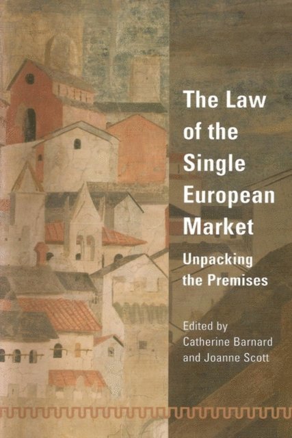 Catherine Barnard, Joanne Scott - Law of the Single European Market, E-bok