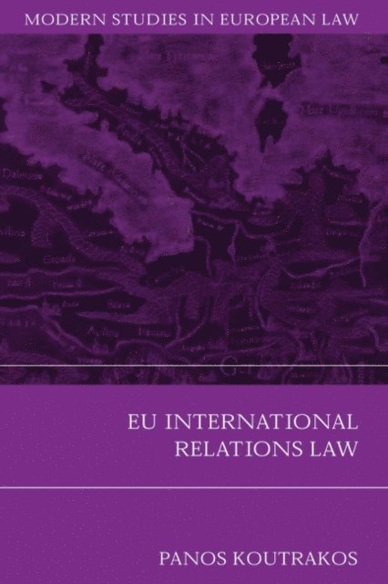 Panos Koutrakos - EU International Relations Law, E-bok