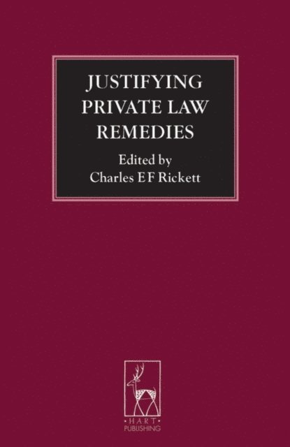 C.E.F. Rickett - Justifying Private Law Remedies, E-bok