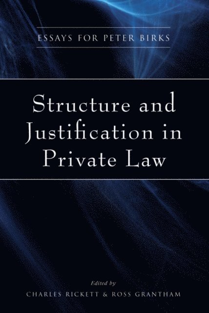 C.E.F. Rickett, Ross Grantham - Structure and Justification in Private Law, E-bok