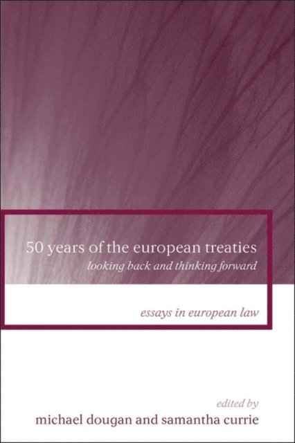 Michael Dougan, Samantha Currie - 50 Years of the European Treaties, E-bok