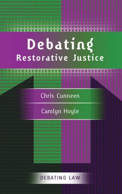 Chris Cunneen, Carolyn Hoyle - Debating Restorative Justice, E-bok