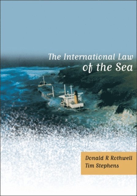 Donald R Rothwell, Tim Stephens - International Law of the Sea, E-bok