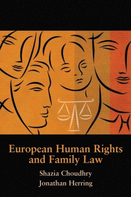 Shazia Choudhry, Jonathan Herring - European Human Rights and Family Law, E-bok