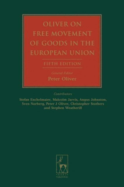 Peter J Oliver - Oliver on Free Movement of Goods in the European Union, E-bok