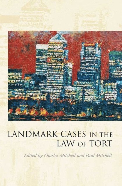 Charles Mitchell, Paul Mitchell - Landmark Cases in the Law of Tort, E-bok