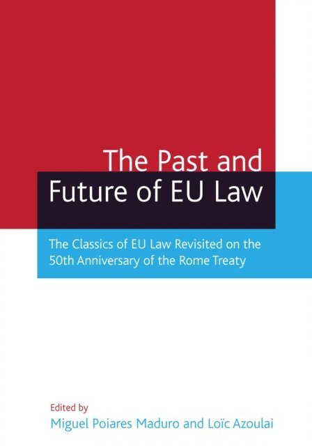 Luis Miguel Poiares Pessoa Maduro, Loïc Azoulai - Past and Future of EU Law, E-bok