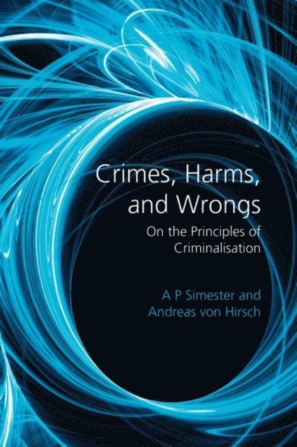 A P Simester, Andreas von Hirsch - Crimes, Harms, and Wrongs, E-bok
