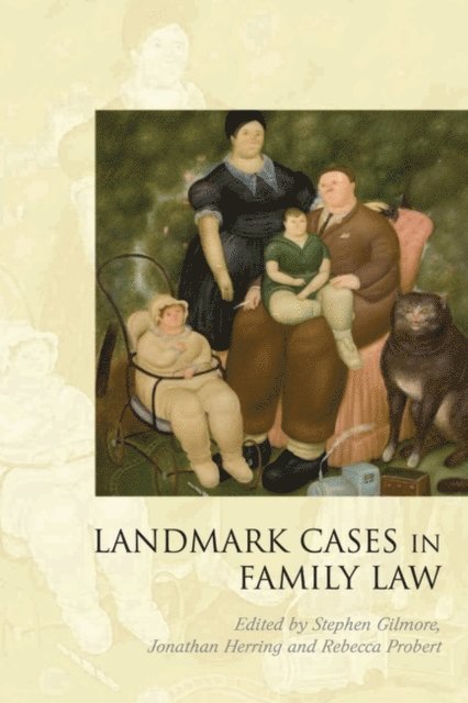 Stephen Gilmore, Jonathan Herring, Rebecca Probert - Landmark Cases in Family Law, E-bok
