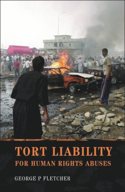 George P Fletcher - Tort Liability for Human Rights Abuses, E-bok