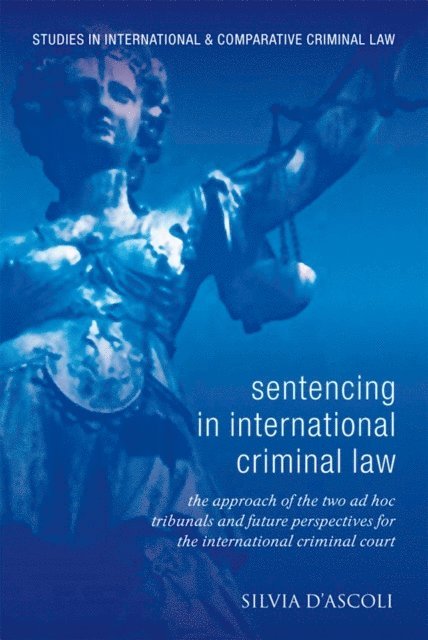 Silvia D'Ascoli - Sentencing in International Criminal Law, E-bok