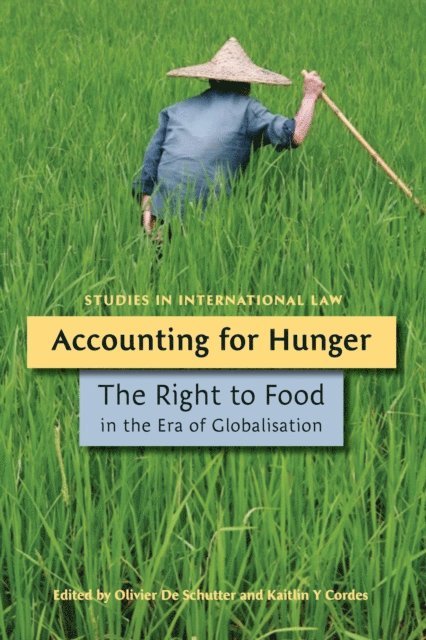 Olivier De Schutter, Kaitlin Y Cordes - Accounting for Hunger, E-bok