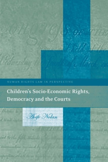 Aoife Nolan - Children’s Socio-Economic Rights, Democracy And The Courts, E-bok