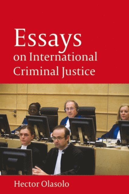 Héctor Olásolo - Essays on International Criminal Justice, E-bok